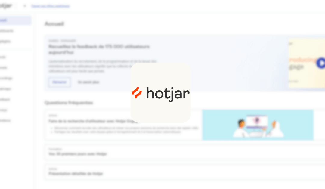 Guide Pratique pour Utiliser Hotjar : Améliorez Votre Analyse UX